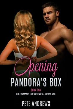 Opening Pandora's Box 2 - Ollie Watches His Wife With Another Man - Opening Pandora's Box, #2