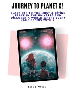Journey to Planet X: Blast Off to the Most X-Citing Place in the Universe and Discover a World Where Every Name Begins With X! - 1, #1