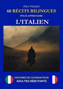 60 Récits Bilingues pour Apprendre l’Italien - Histoires de Courage pour Adultes Débutants