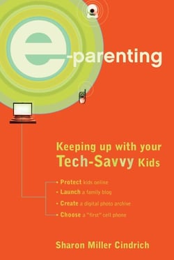 E-Parenting - Keeping Up with Your Tech-Savvy Kids