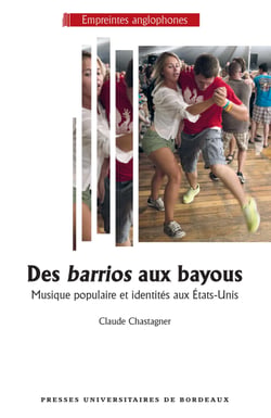 Des barrios aux bayous - Musique populaire et identités aux États-Unis