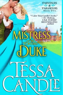 Mistress of Two Fortunes and a Duke - Parvenues &amp; Paramours, #2