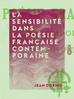 La Sensibilité dans la poésie française contemporaine - 1885-1912