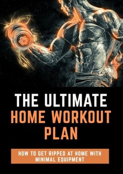 The Ultimate Home Workout Plan: How To Get Ripped At Home With Minimal Equipment