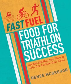 Fast Fuel: Food for Triathlon Success - Delicious Recipes and Nutrition Plans to Achieve Your Goals