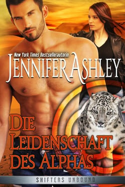 Die Leidenschaft des Alphas - Shifters Unbound: Deutsche Ausgabe, #4