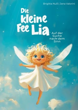 Die kleine Fee Lia - Auf der Suche nach dem Sinn