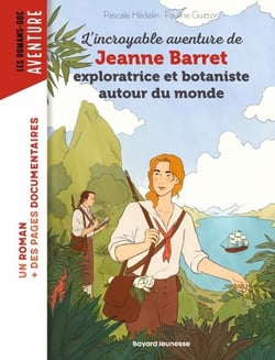 L'incroyable aventure de Jeanne Barret, exploratrice et botaniste autour du monde