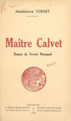 Maître Calvet - Roman du terroir normand