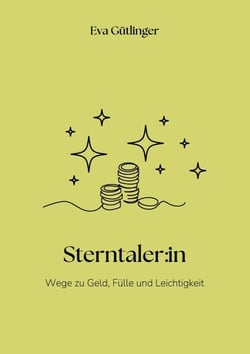 Sterntaler:in - Wege zu Geld, Fülle und Leichtigkeit