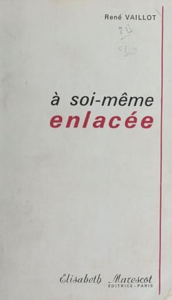 À soi-même enlacée