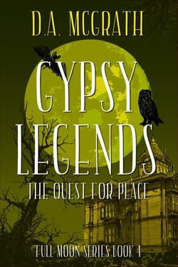 Gypsy Legends: The Quest for Peace - Full Moon Series, #4