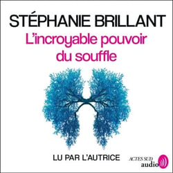 L'incroyable pouvoir du souffle - Prenez les commandes de votre vie