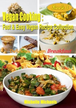Delicious Vegan Breakfast Recipes - Vegan Cooking Fast &amp; Easy Recipe Collection, #1
