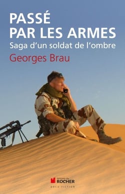 Passé par les armes - Saga d'un soldat de l'ombre