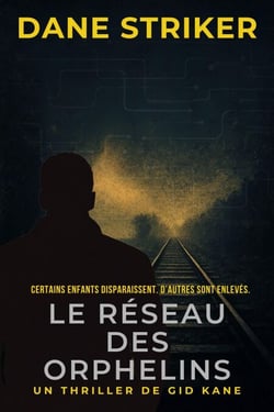 Le Réseau des Orphelins - French Gid Kane Thrillers, #3
