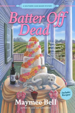Batter Off Dead - A Southern Cake Baker Mystery