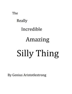 The Really Incredible Amazing Silly Thing