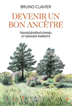 Devenir un bon ancêtre - Transgénérationnel et grands-parents