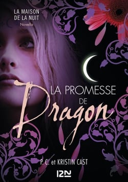 La promesse de Dragon : La Maison de la Nuit - Unroman inédit