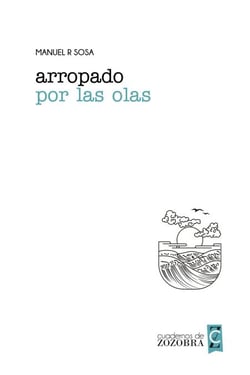 Arropado por las olas - Cuadernos de zozobra
