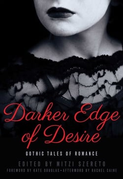 Darker Edge of Desire - Gothic Tales of Romance