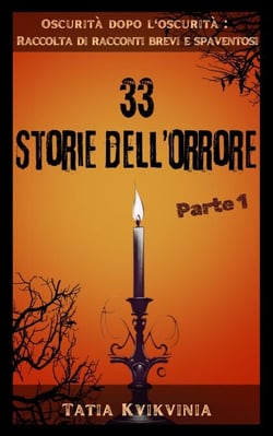 33 Storie dell’orrore – Parte 1 - Oscurità dopo l'oscurità: Raccolta di racconti brevi e spaventosi, #1