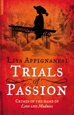 Trials of Passion - Crimes in the Name of Love and Madness
