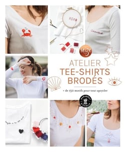 Mon atelier tee-shirts brodés - + de 100 motifs pour tout upcylcer