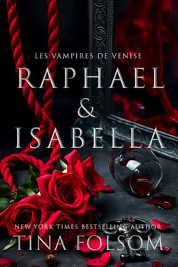 Raphael &amp; Isabella - Les Vampires de Venise, #1