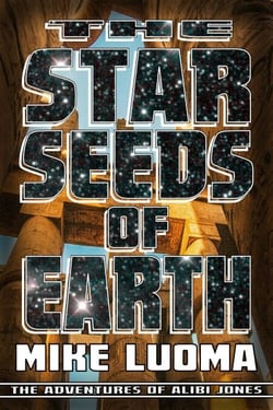The Star Seeds of Earth - The Adventures of Alibi Jones, #5