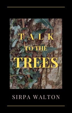 Talk to the Trees