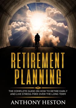 Retirement Planning: The Complete Guide on How to Retire Early and Live Stress-Free over the Long Term - Rock-Solid Financial Confidence, #1