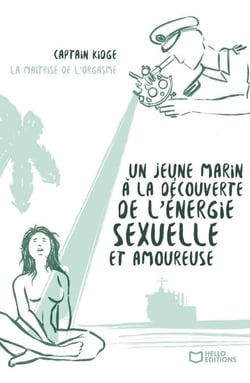 Un jeune marin à la découverte de l'énergie sexuelle et amoureuse - Tome II