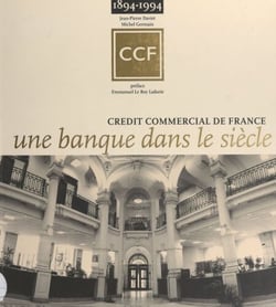 Une banque dans le siècle, 1894-1994 - Crédit commercial de France