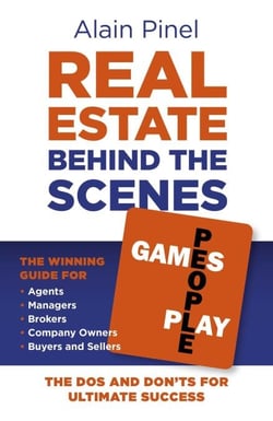 Real Estate Behind the Scenes - Games People Play - The Dos and Dont's for Ultimate Success - The Winning Guide for Agents, Managers, Brokers, Company Owners, Buyers and Sellers