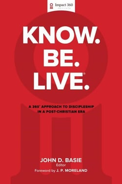 Know. Be. Live.® - A 360 Degree Approach to Discipleship in a Post-Christian Era