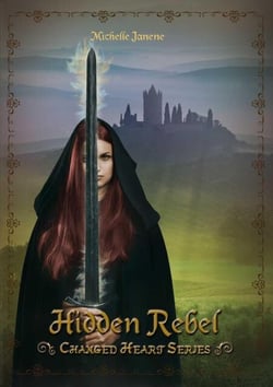 Hidden Rebel - Changed Heart Series, #3