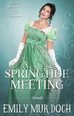 A Springtide Meeting: A Sweet Regency Romance - Seasons of Love, #1