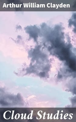 Cloud Studies - A Poetic Exploration of Transience and Wonder in the Natural World