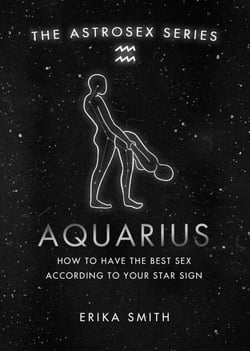 Astrosex: Aquarius - How to have the best sex according to your star sign
