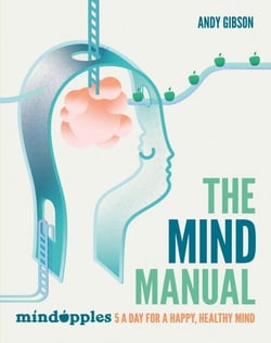 The Mind Manual - Mindapples 5 a Day for a Happy, Healthy Mind