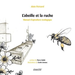 L'abeille et la ruche - Manuel d'apiculture écologique