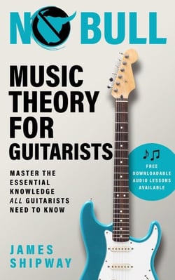 No Bull Music Theory for Guitarists - Music Theory for Guitarists, #1