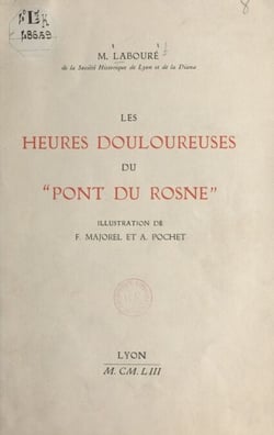Les heures douloureuses du "Pont du Rosne"