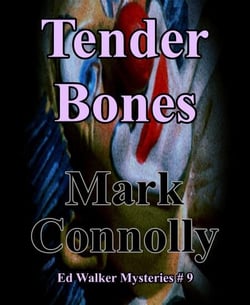 Tender Bones - Ed Walker Mysteries, #9