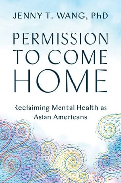 Permission to Come Home - Reclaiming Mental Health as Asian Americans