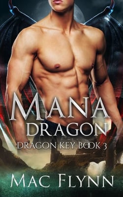 Mana Dragon: Dragon Key Book 3 (Dragon Shifter Romance) - Dragon Key, #3