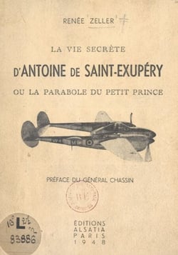 La vie secrète d'Antoine de Saint-Exupéry - Ou La parabole du Petit Prince