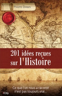 201 idées reçues sur l'Histoire